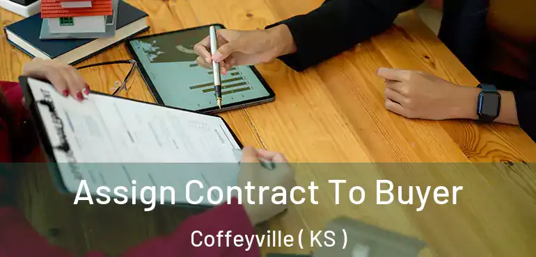  Assign Contract To Buyer Coffeyville ( KS )