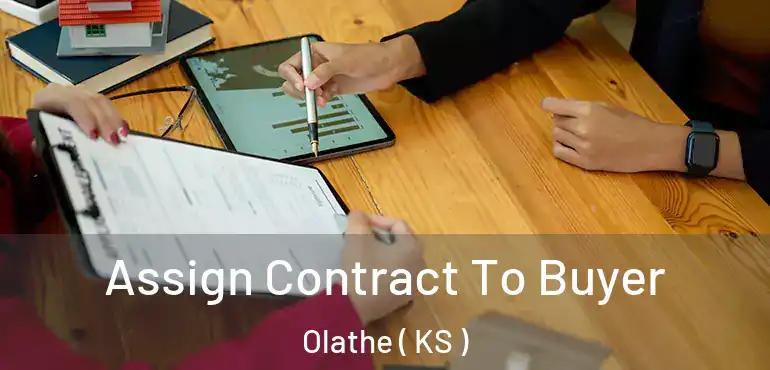  Assign Contract To Buyer Olathe ( KS )