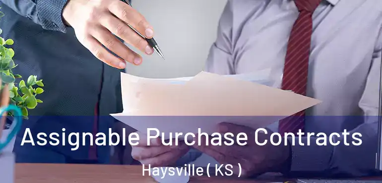  Assignable Purchase Contracts Haysville ( KS )