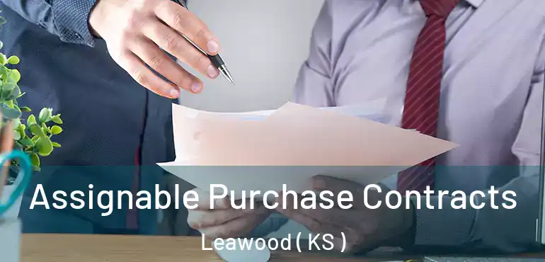  Assignable Purchase Contracts Leawood ( KS )