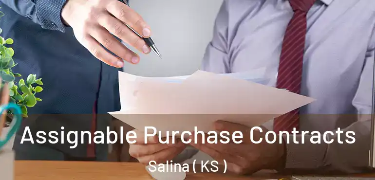  Assignable Purchase Contracts Salina ( KS )