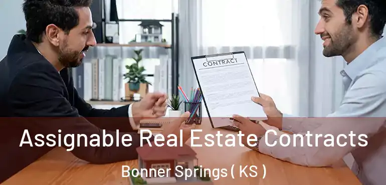  Assignable Real Estate Contracts Bonner Springs ( KS )