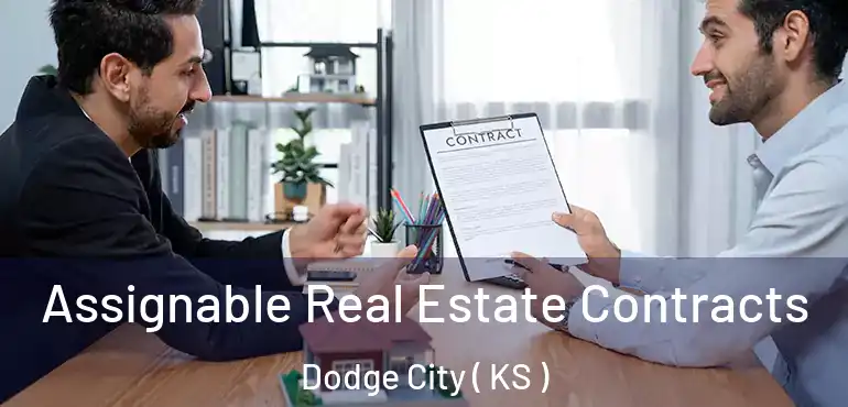 Assignable Real Estate Contracts Dodge City ( KS )