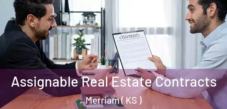  Assignable Real Estate Contracts Merriam ( KS )