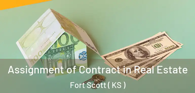  Assignment of Contract in Real Estate Fort Scott ( KS )