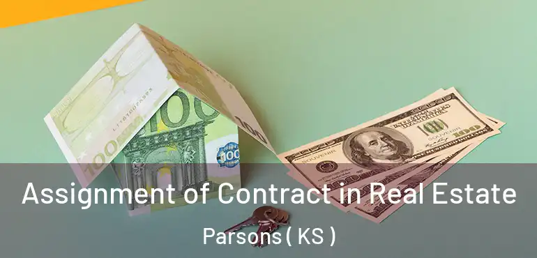  Assignment of Contract in Real Estate Parsons ( KS )