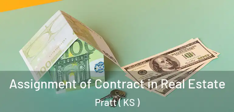  Assignment of Contract in Real Estate Pratt ( KS )