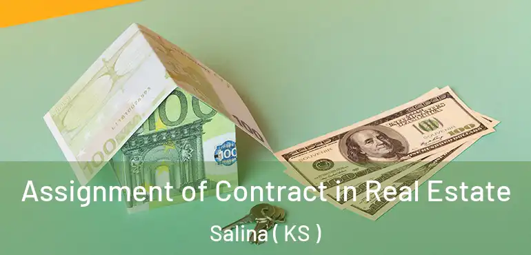  Assignment of Contract in Real Estate Salina ( KS )