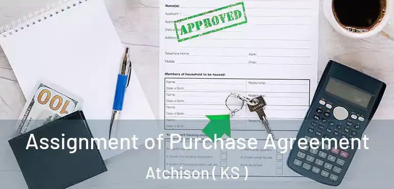  Assignment of Purchase Agreement Atchison ( KS )