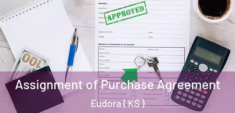  Assignment of Purchase Agreement Eudora ( KS )