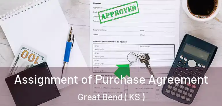  Assignment of Purchase Agreement Great Bend ( KS )