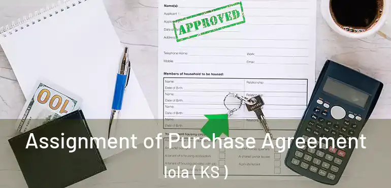  Assignment of Purchase Agreement Iola ( KS )