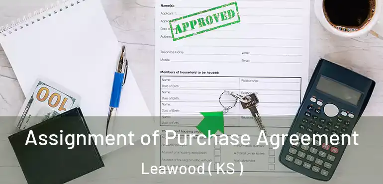  Assignment of Purchase Agreement Leawood ( KS )