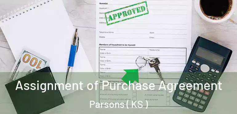  Assignment of Purchase Agreement Parsons ( KS )