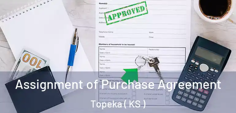  Assignment of Purchase Agreement Topeka ( KS )