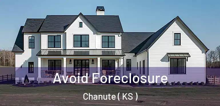  Avoid Foreclosure Chanute ( KS )