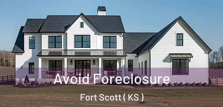  Avoid Foreclosure Fort Scott ( KS )