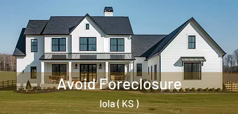  Avoid Foreclosure Iola ( KS )