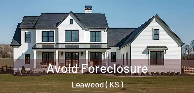  Avoid Foreclosure Leawood ( KS )
