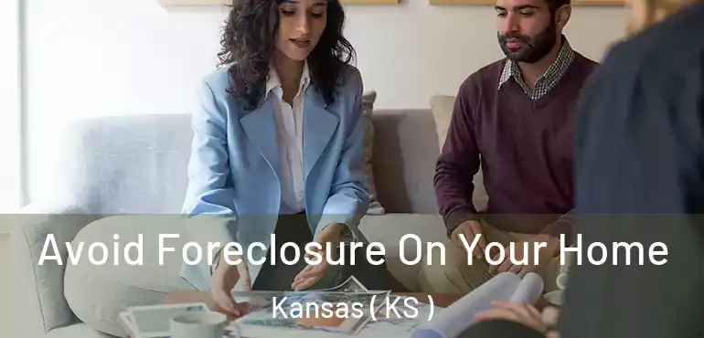  Avoid Foreclosure On Your Home Kansas ( KS )