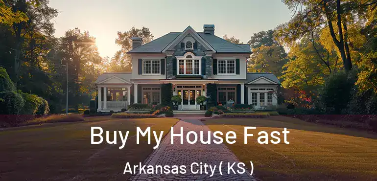  Buy My House Fast Arkansas City ( KS )