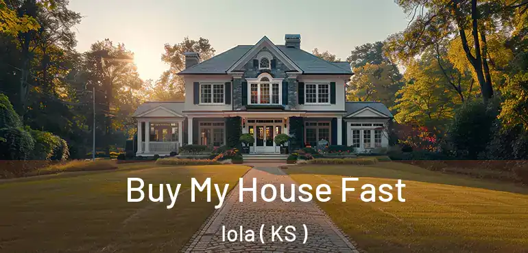  Buy My House Fast Iola ( KS )