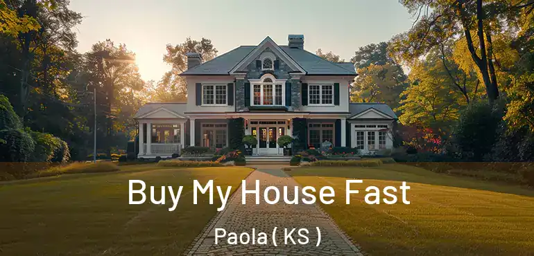  Buy My House Fast Paola ( KS )