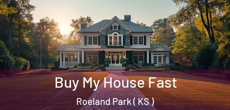  Buy My House Fast Roeland Park ( KS )