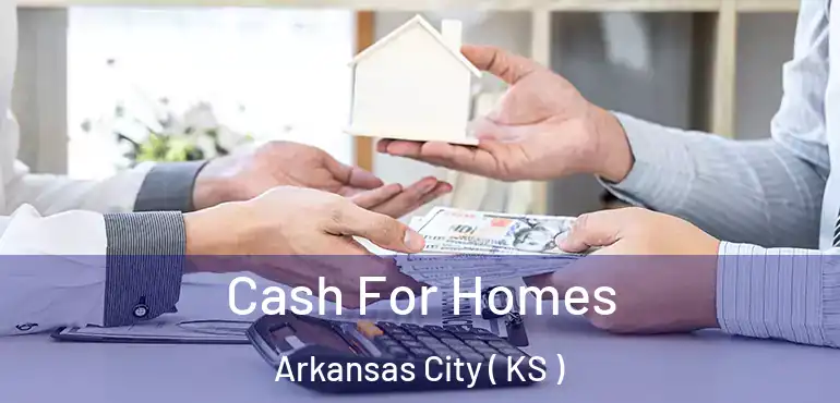 Cash For Homes Arkansas City ( KS )