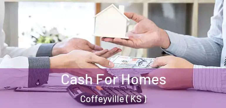  Cash For Homes Coffeyville ( KS )