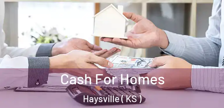  Cash For Homes Haysville ( KS )