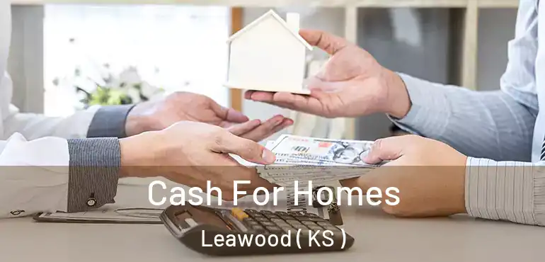  Cash For Homes Leawood ( KS )