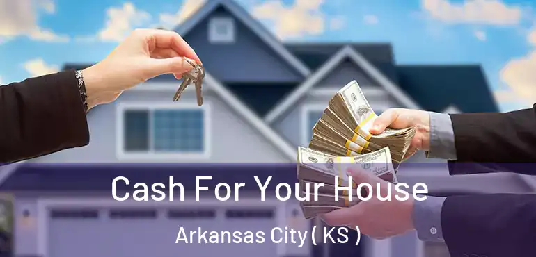  Cash For Your House Arkansas City ( KS )