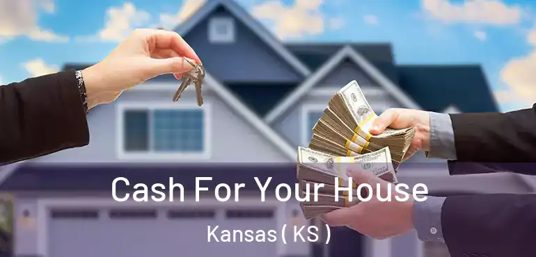  Cash For Your House Kansas ( KS )