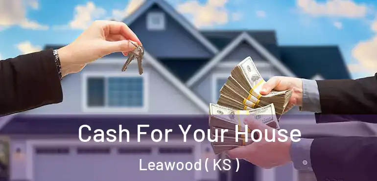  Cash For Your House Leawood ( KS )