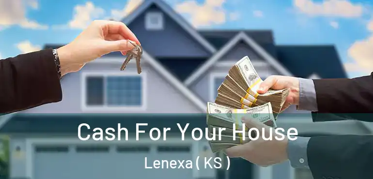  Cash For Your House Lenexa ( KS )