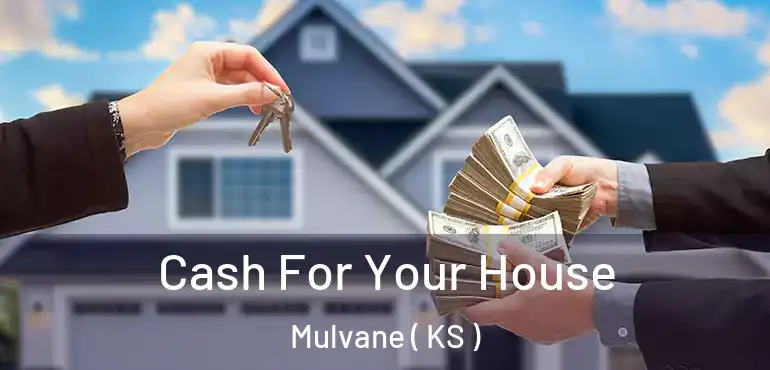  Cash For Your House Mulvane ( KS )