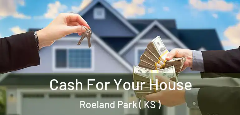  Cash For Your House Roeland Park ( KS )