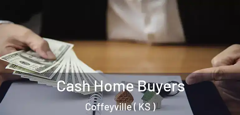  Cash Home Buyers Coffeyville ( KS )