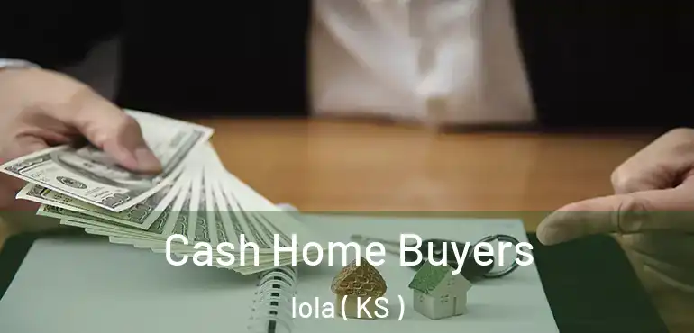  Cash Home Buyers Iola ( KS )