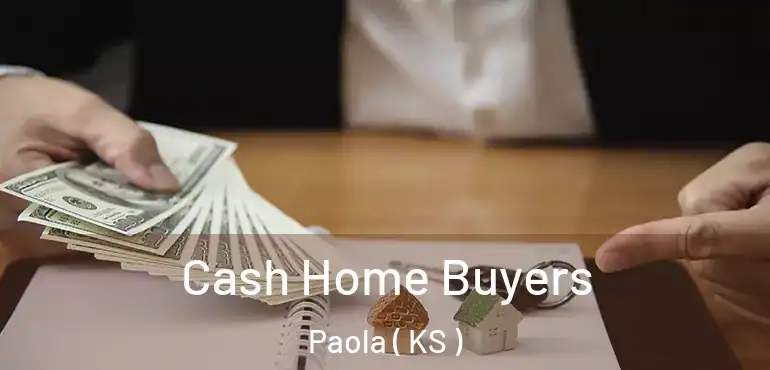  Cash Home Buyers Paola ( KS )
