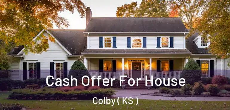  Cash Offer For House Colby ( KS )