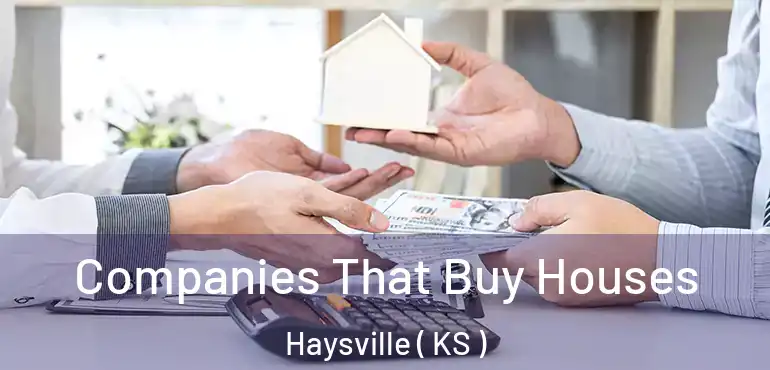  Companies That Buy Houses Haysville ( KS )