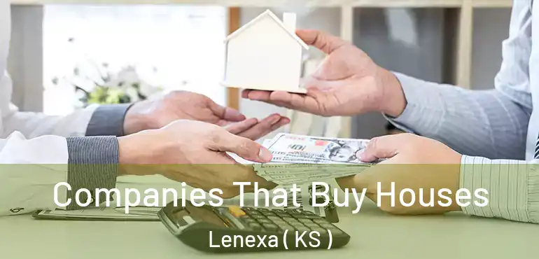  Companies That Buy Houses Lenexa ( KS )