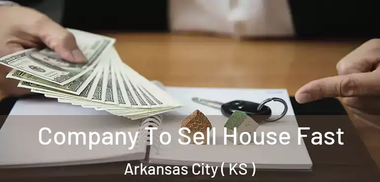  Company To Sell House Fast Arkansas City ( KS )