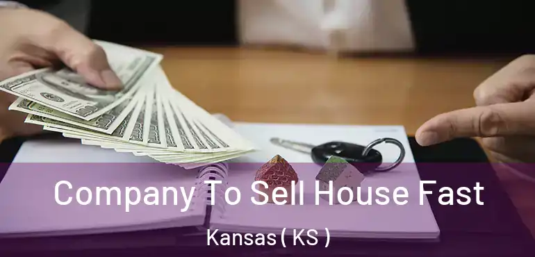  Company To Sell House Fast Kansas ( KS )