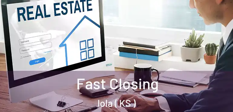  Fast Closing Iola ( KS )