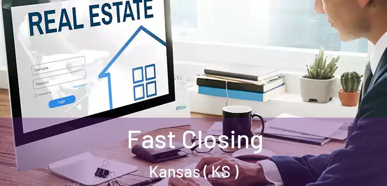  Fast Closing Kansas ( KS )