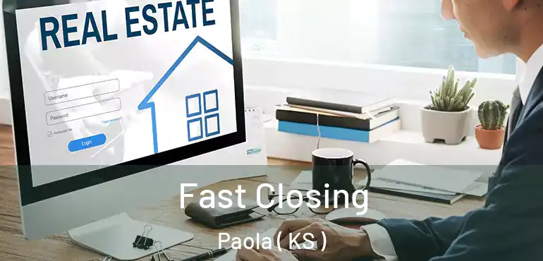  Fast Closing Paola ( KS )