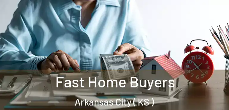  Fast Home Buyers Arkansas City ( KS )